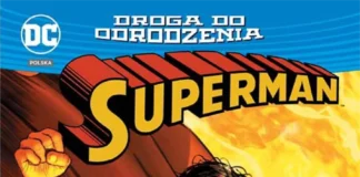 DROGA DO ODRODZENIA- OSTATNIE DNI SUPERMANA