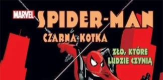 SPIDER-MAN I CZARNA KOTKA: ZŁO, KTÓRE LUDZIE CZYNIĄ