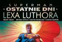 Superman. Ostatnie dni Lexa Luthora